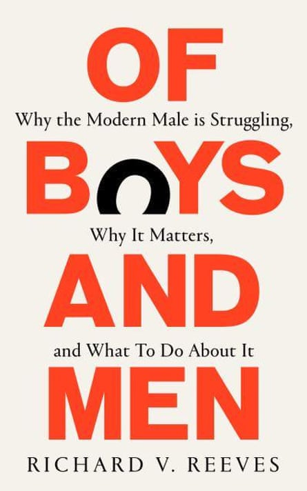 In Of Boys and Men Richard Reeves argues that women outperform men in most endeavours.